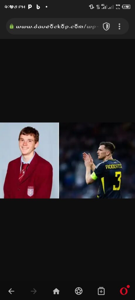 ANDY ROBERTSON’S FORMER HIGH SCHOOL TEACHER RECALLS ‘RESILIENT’ JOURNEY TO THE TOP