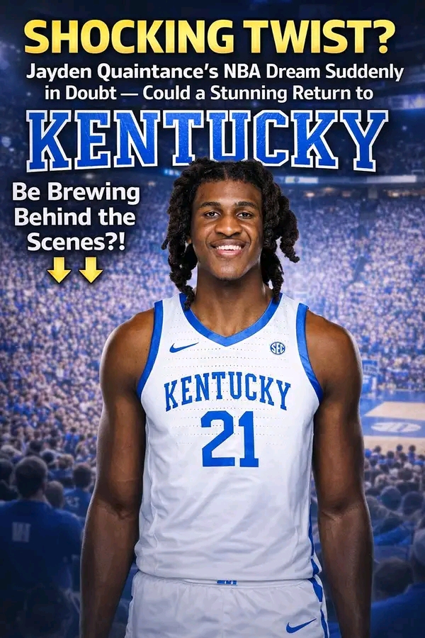 SHOCKING TWIST? Jayden Quaintance’s NBA Dream in Doubt — Could a Stunning Return to Kentucky Be Brewing?……..see details